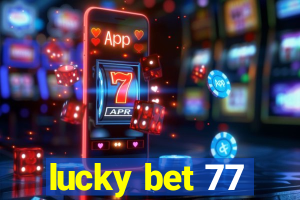 lucky bet 77